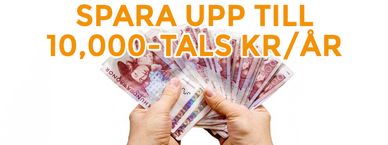 Spara upp till 10,000-tals kr per år!